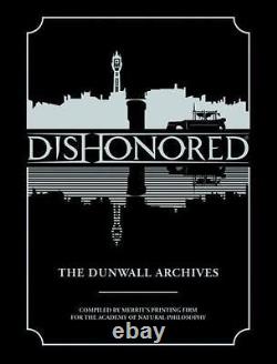 DISHONORED THE DUNWALL ARCHIVES By Bethesda Games & Arkane Studios Hardcover