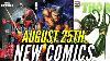 New Comic Books Releasing August 25th 2021 Marvel Comics U0026 DC Comics Previews Coming Out This Week