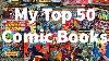 Top 50 Comic Books In My Collection